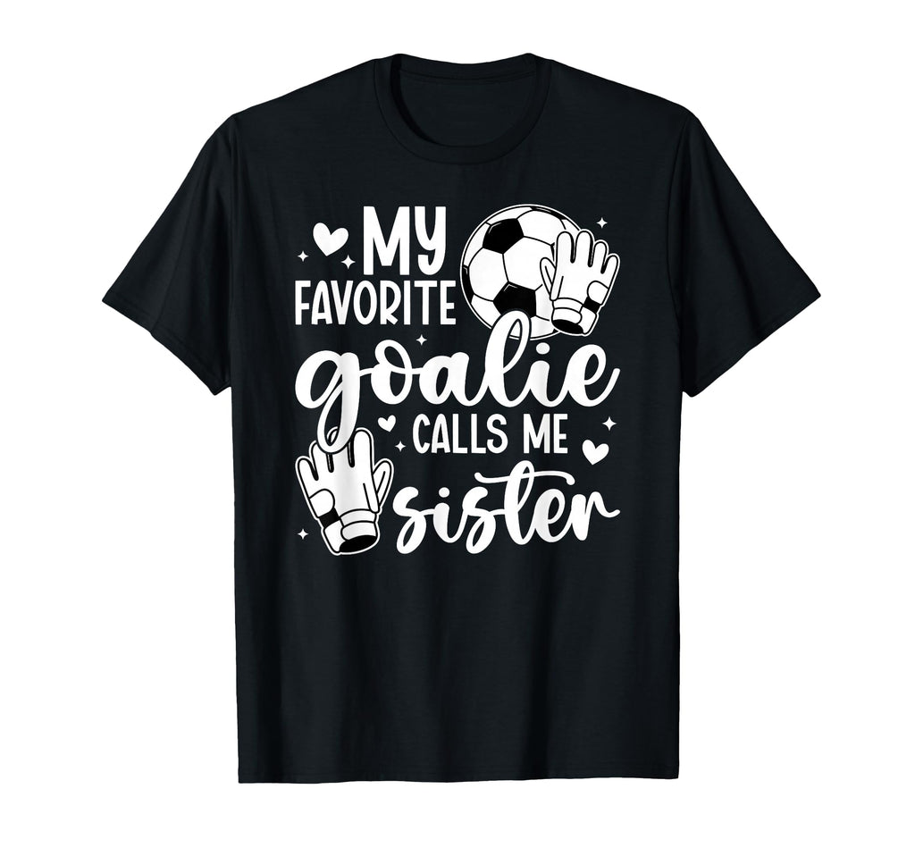 Proud Soccer Goalie Sister Soccer T-Shirt - Streetwear Style for Adults