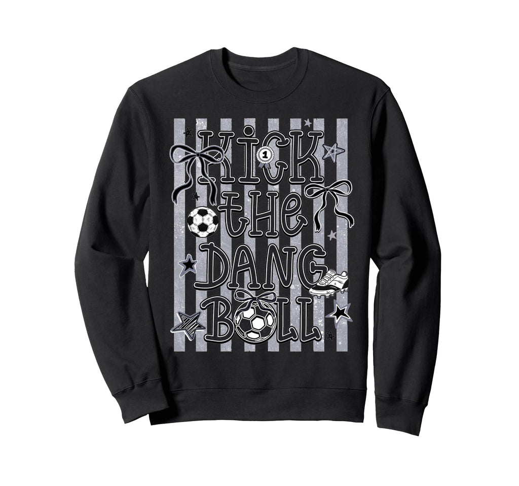 Kick Dang Ball Soccer Fun Game Day Sweatshirt - Streetwear Style Men Women