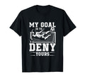 My Goal Is To Deny Yours Football T-Shirt - Minimalist Print Men Women