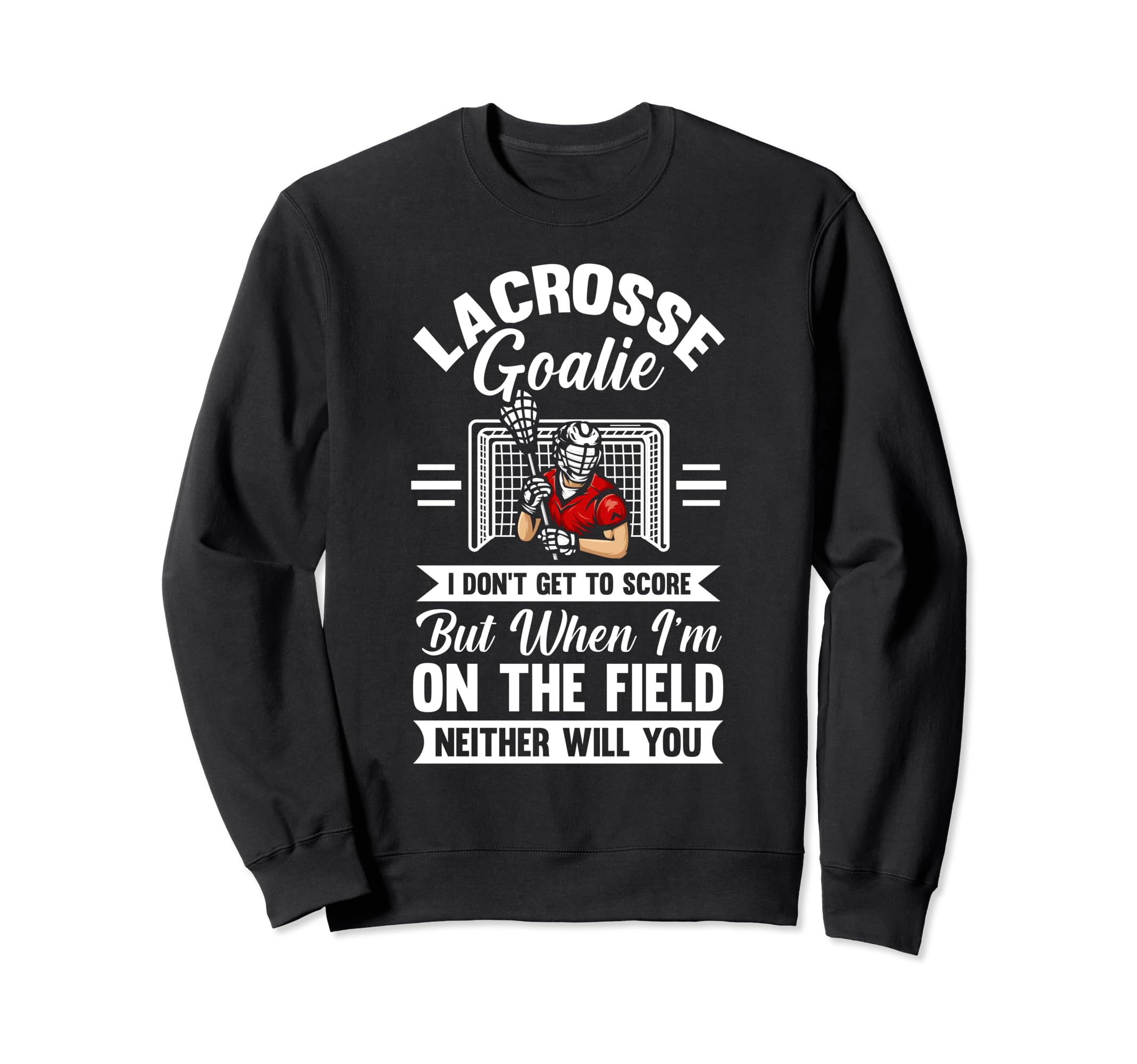 Lacrosse Goalie Sweatshirt - Novelty Apparel Men Women