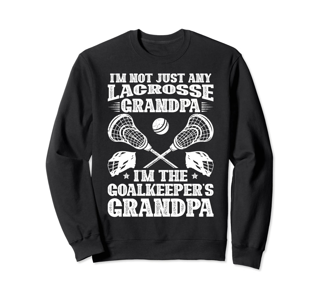 Im Lacrosse Goalkeeper Grandpa Sweatshirt - Casual Everyday Wear Unisex