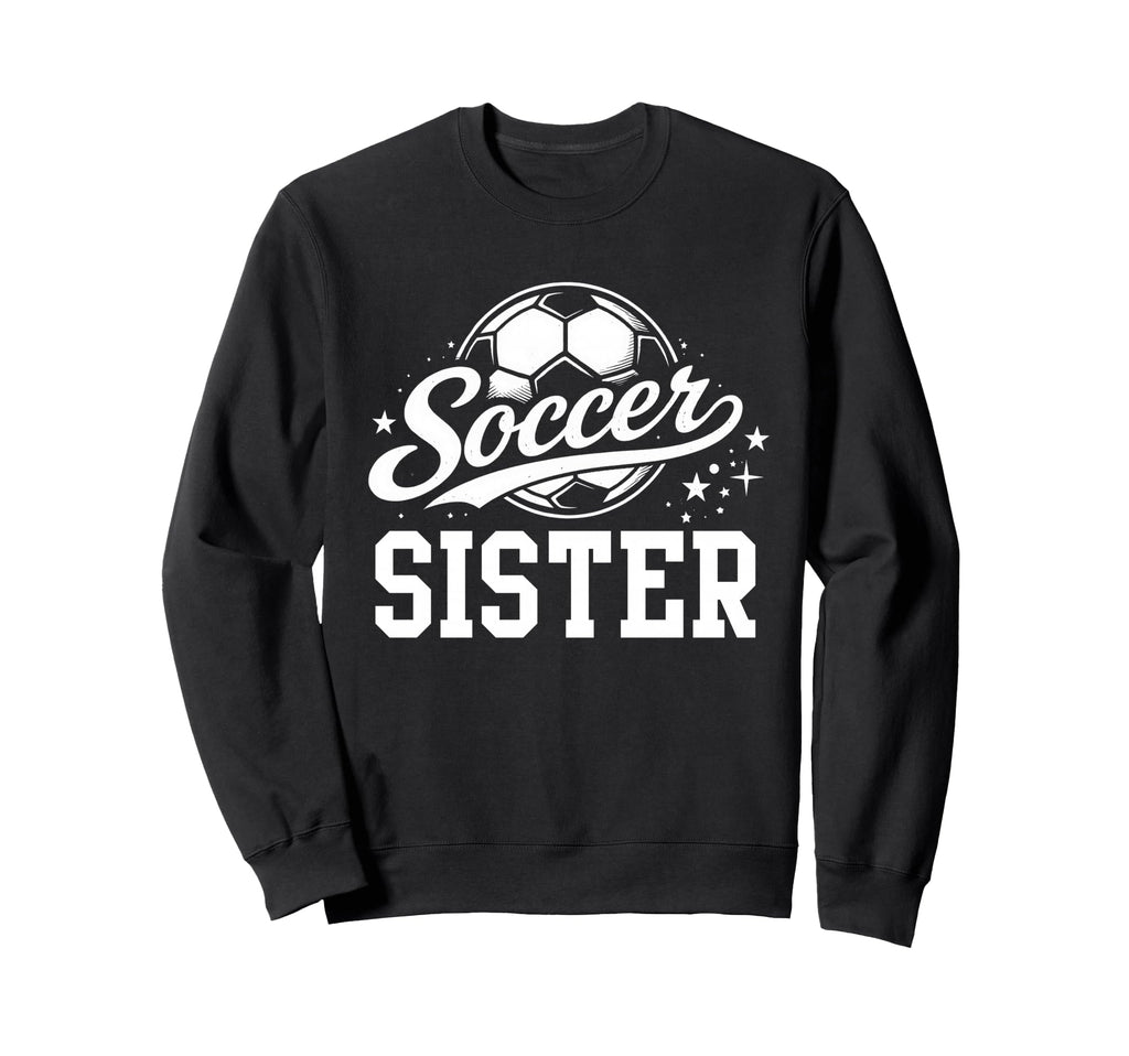 Soccer Sister Soccer Ball Sweatshirt - Graphic Print Men Women