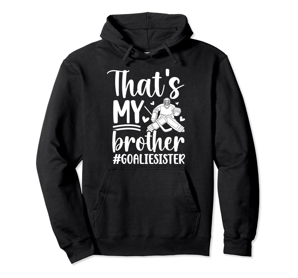 Proud Hockey Goalie Sister Hockey Hoodie - Streetwear Style for Adults