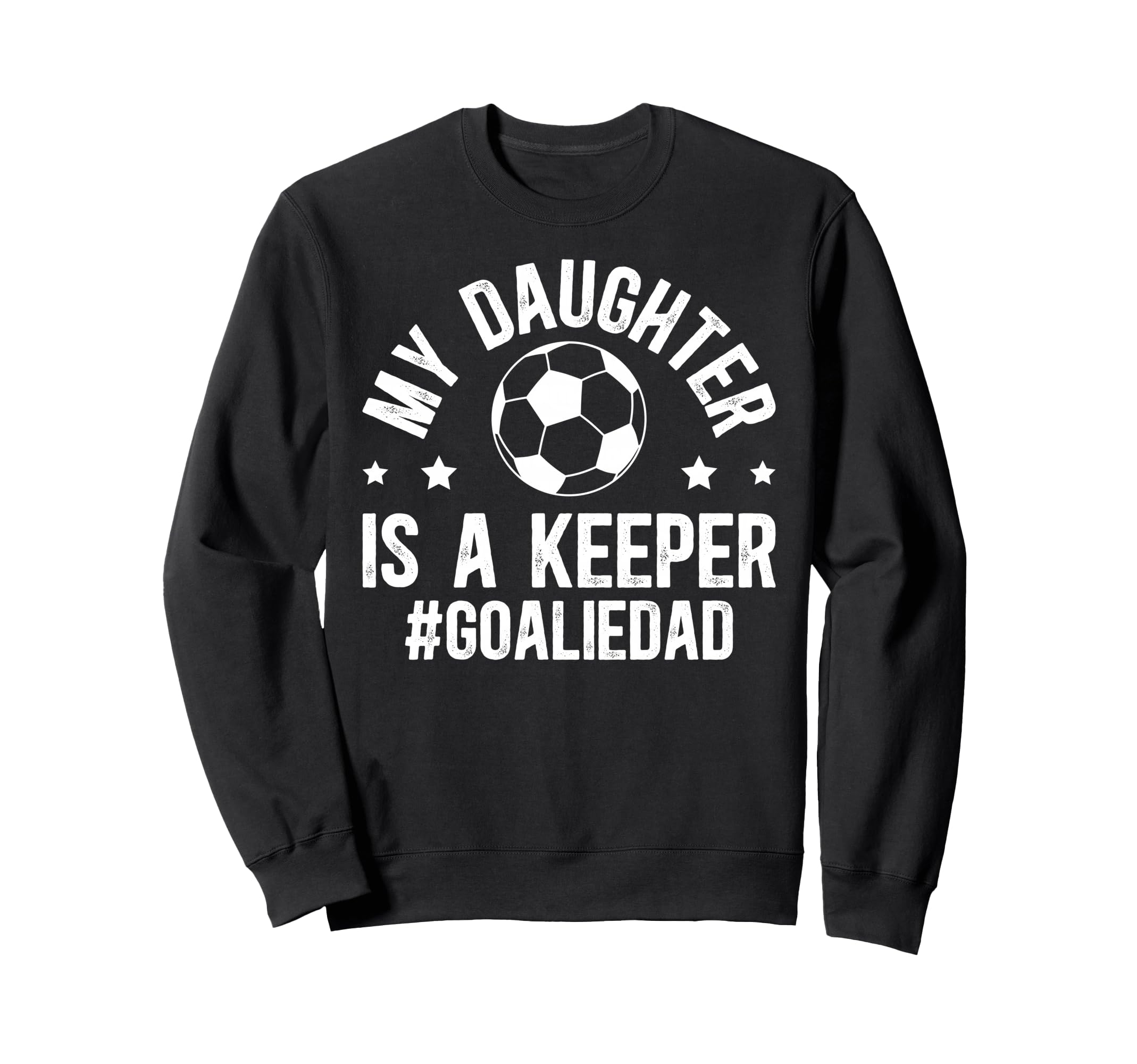 My Daughter Is Soccer Goalkeeper Dad Sweatshirt - Graphic Print for Adults