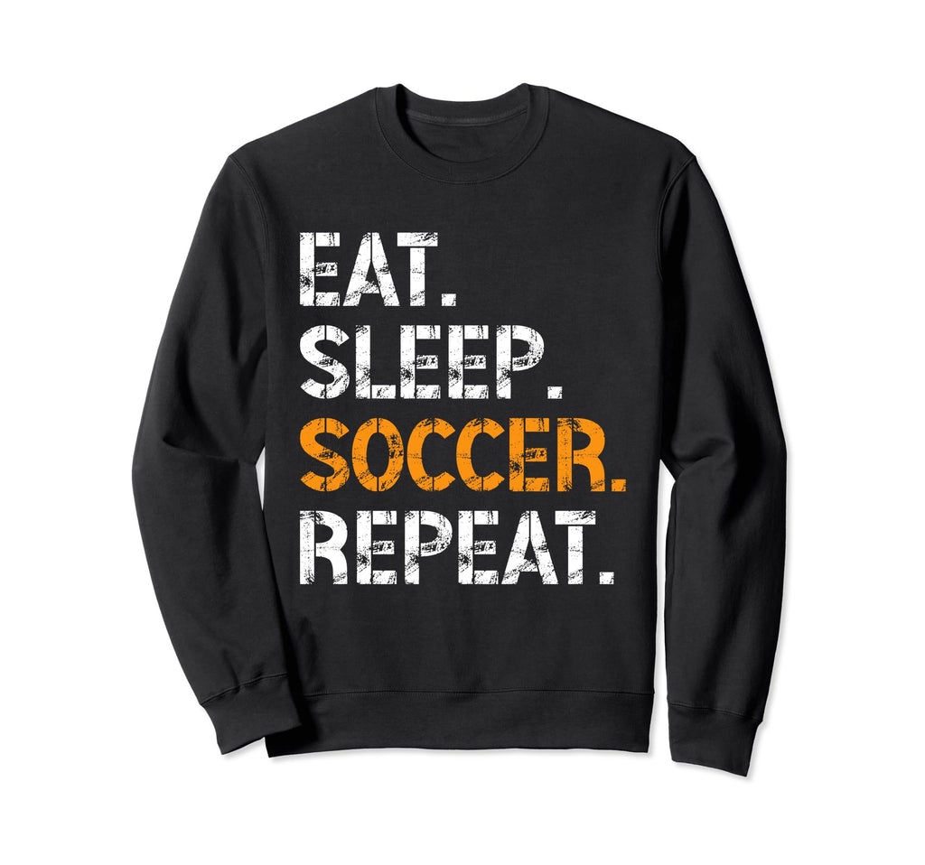 Eat Sleep Soccer Repeat Funny Sweatshirt - Novelty Apparel for Adults