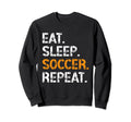 Eat Sleep Soccer Repeat Funny Sweatshirt - Novelty Apparel for Adults