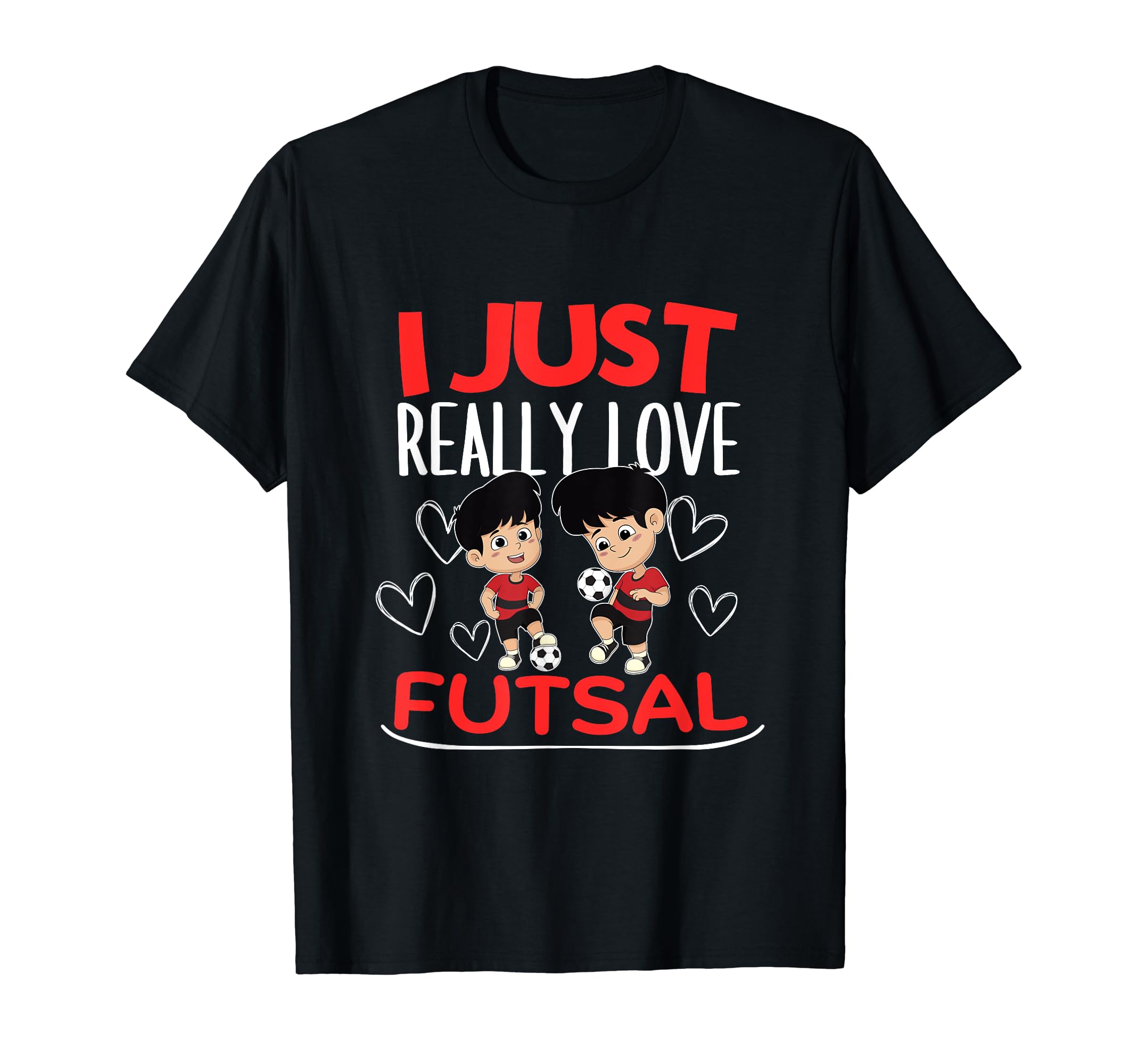 Futsal Player I Just Really Love T-Shirt - Streetwear Style for Adults