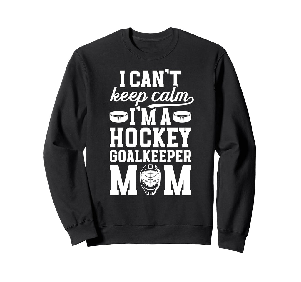 Im Hockey Goalkeeper Mom Ice Sweatshirt - Fun Novelty Design for Adults