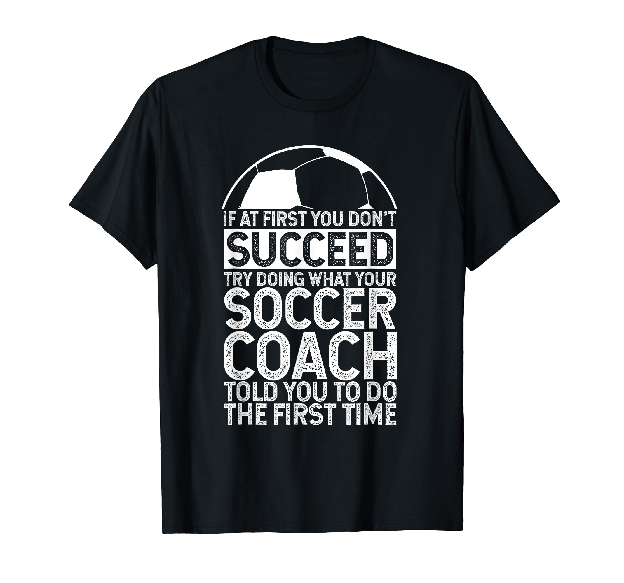 If First You Dont Succeed Try Doing T-Shirt - Fun Novelty Design Unisex
