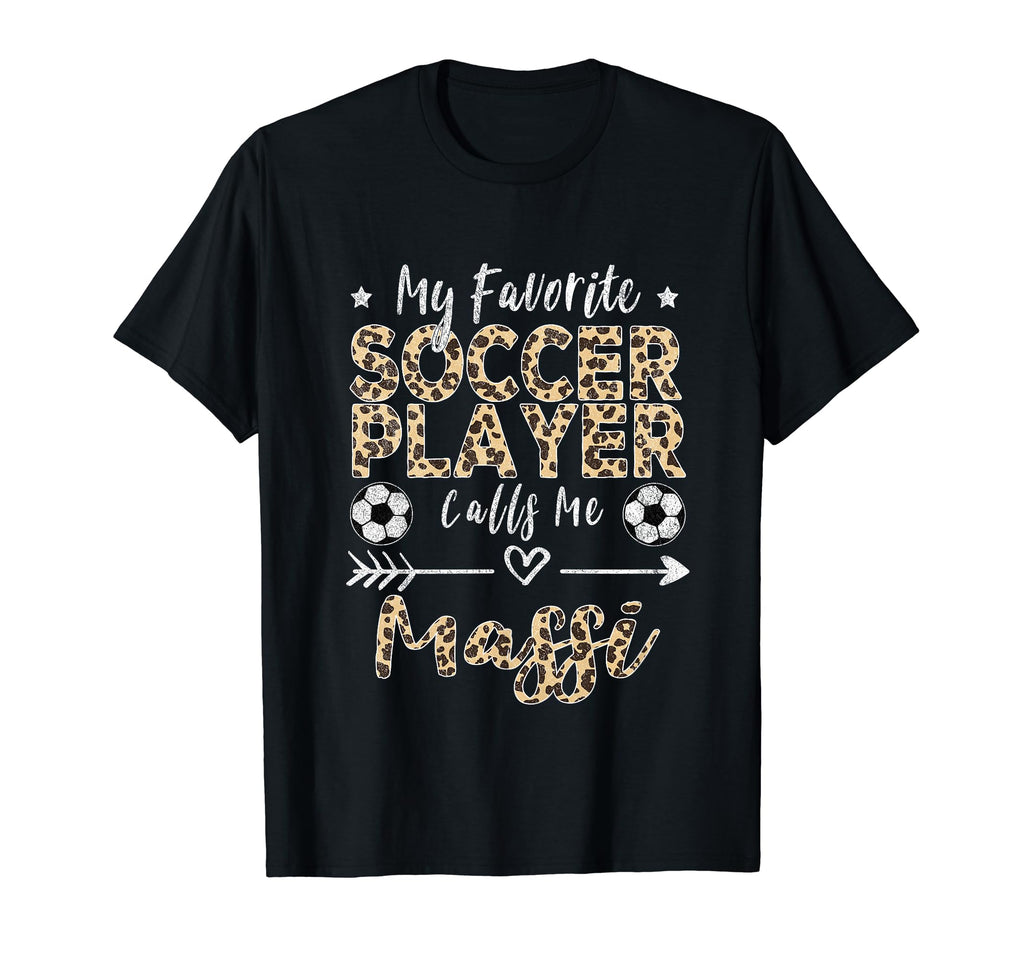 My Favorite Soccer Player Calls Me Massi T-Shirt - Trendy Graphic Unisex