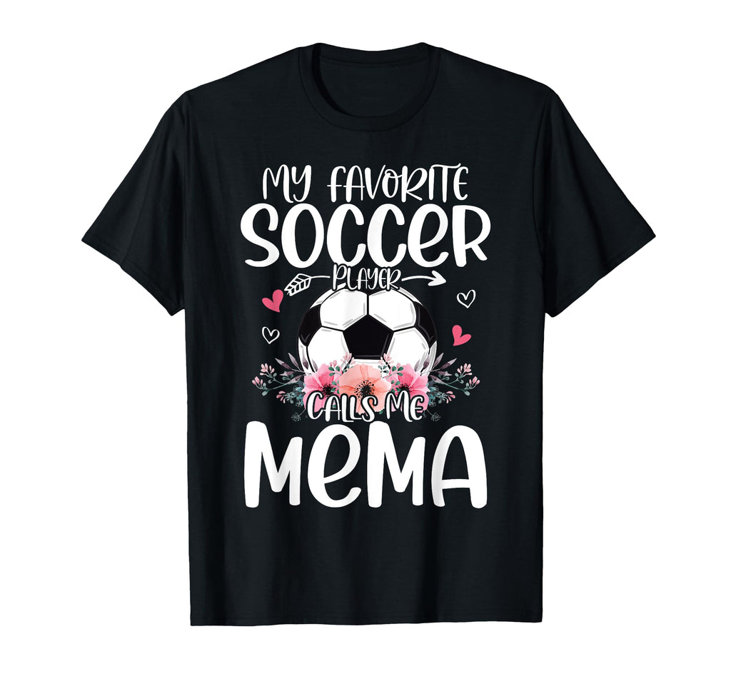 My Favorite Soccer Player Calls Me Mema T-Shirt - Unique Graphic Men Women