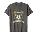 Soccer First Everything Else Mens T-Shirt - Streetwear Style Men Women