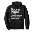 Soccer Poppa Definition Funny Bigger Hoodie - Minimalist Print Unisex