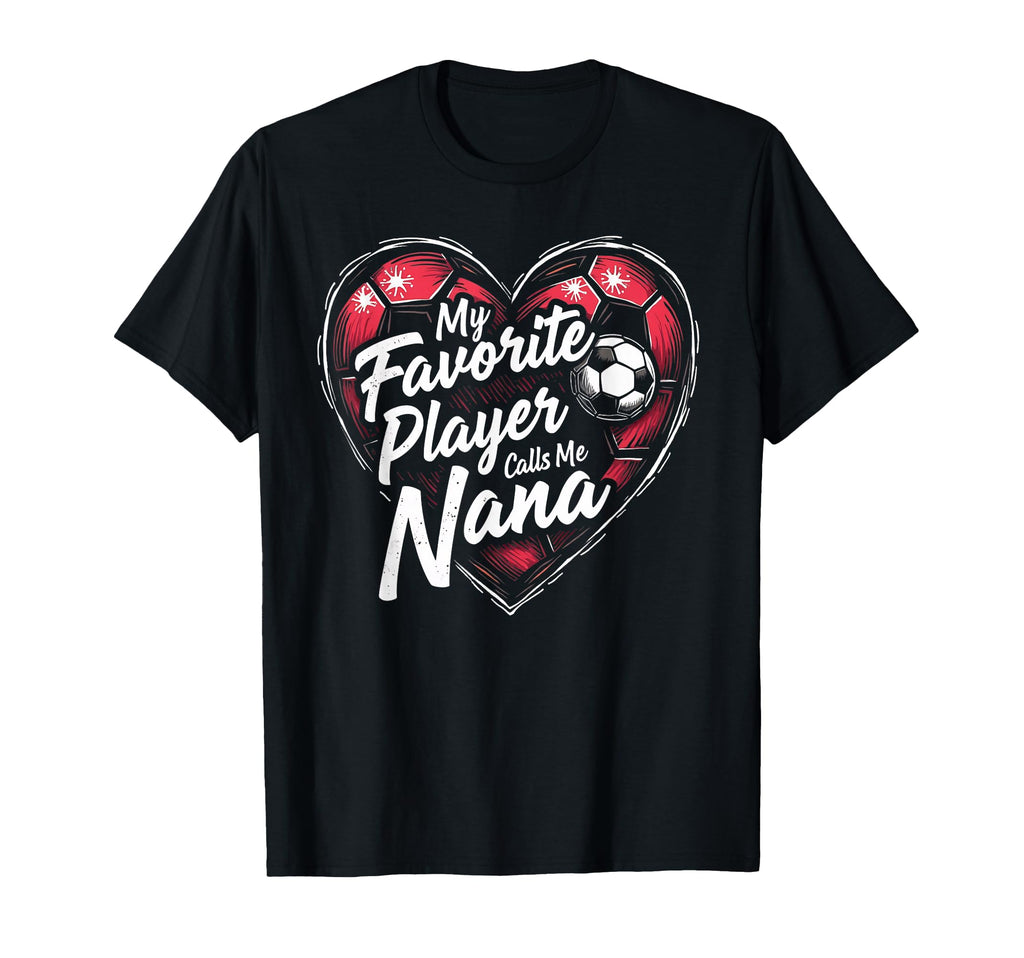 Proud Soccer Nana Funny Grandma T-Shirt - Casual Everyday Wear Unisex