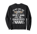 Im Ice Hockey Goalkeeper Nana Sweatshirt - Fun Novelty Design for Adults