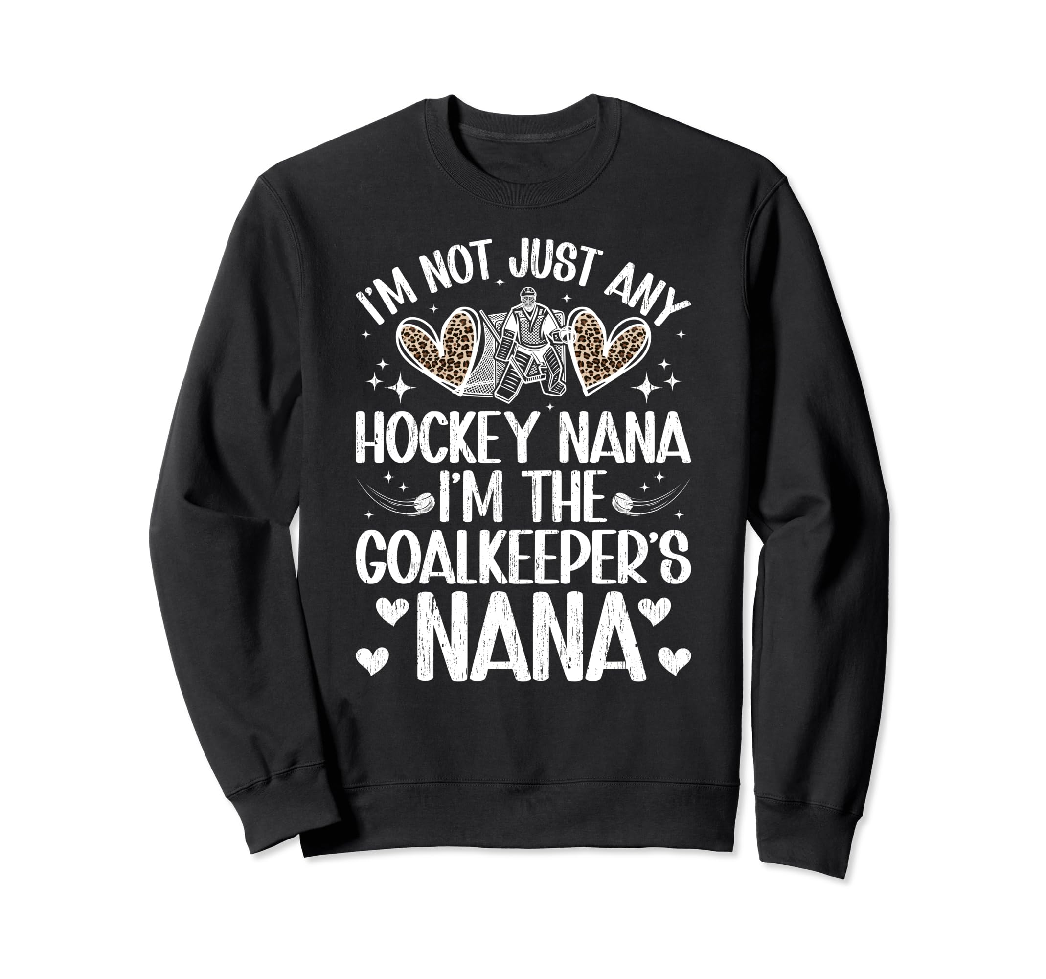 Im Ice Hockey Goalkeeper Nana Sweatshirt - Fun Novelty Design for Adults