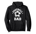 Football Dad Sketch Soccer Ball Proud Match Hoodie - Unique Graphic Unisex