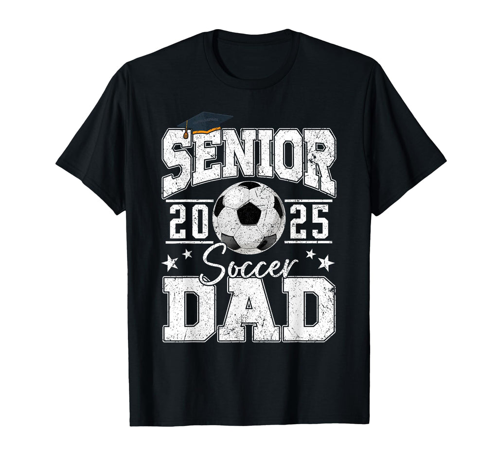 Senior Dad 2025 Soccer Class 2025 T-Shirt - Casual Everyday Wear Men Women