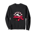 Proud Soccer Mom Game Day And Sweatshirt - Trendy Graphic Unisex