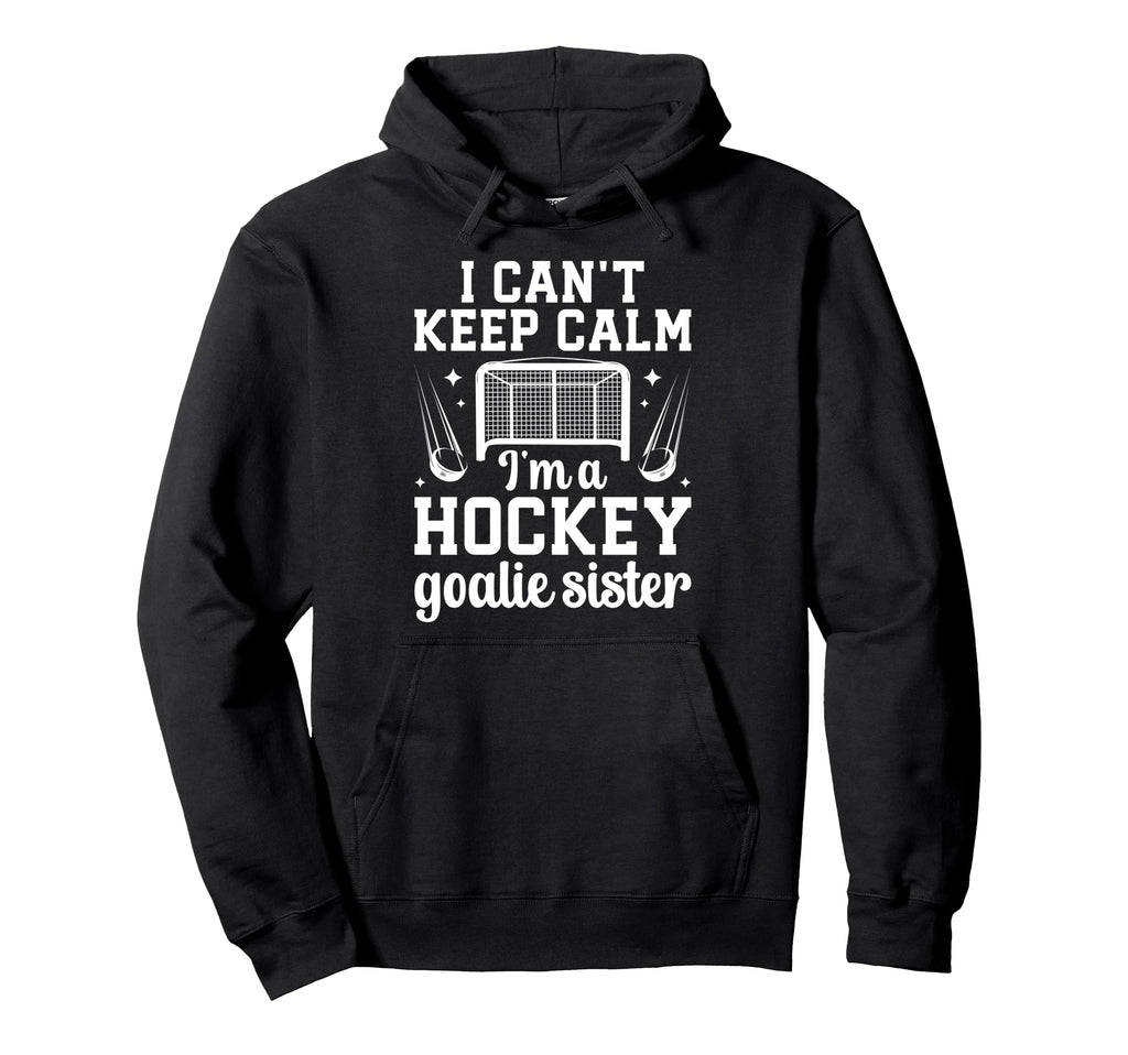 Im Hockey Goalie Sister Ice Hockey Hoodie - Streetwear Style for Adults