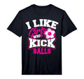 I Like Who Kick Balls Funny Soccer T-Shirt - Trendy Graphic Men Women