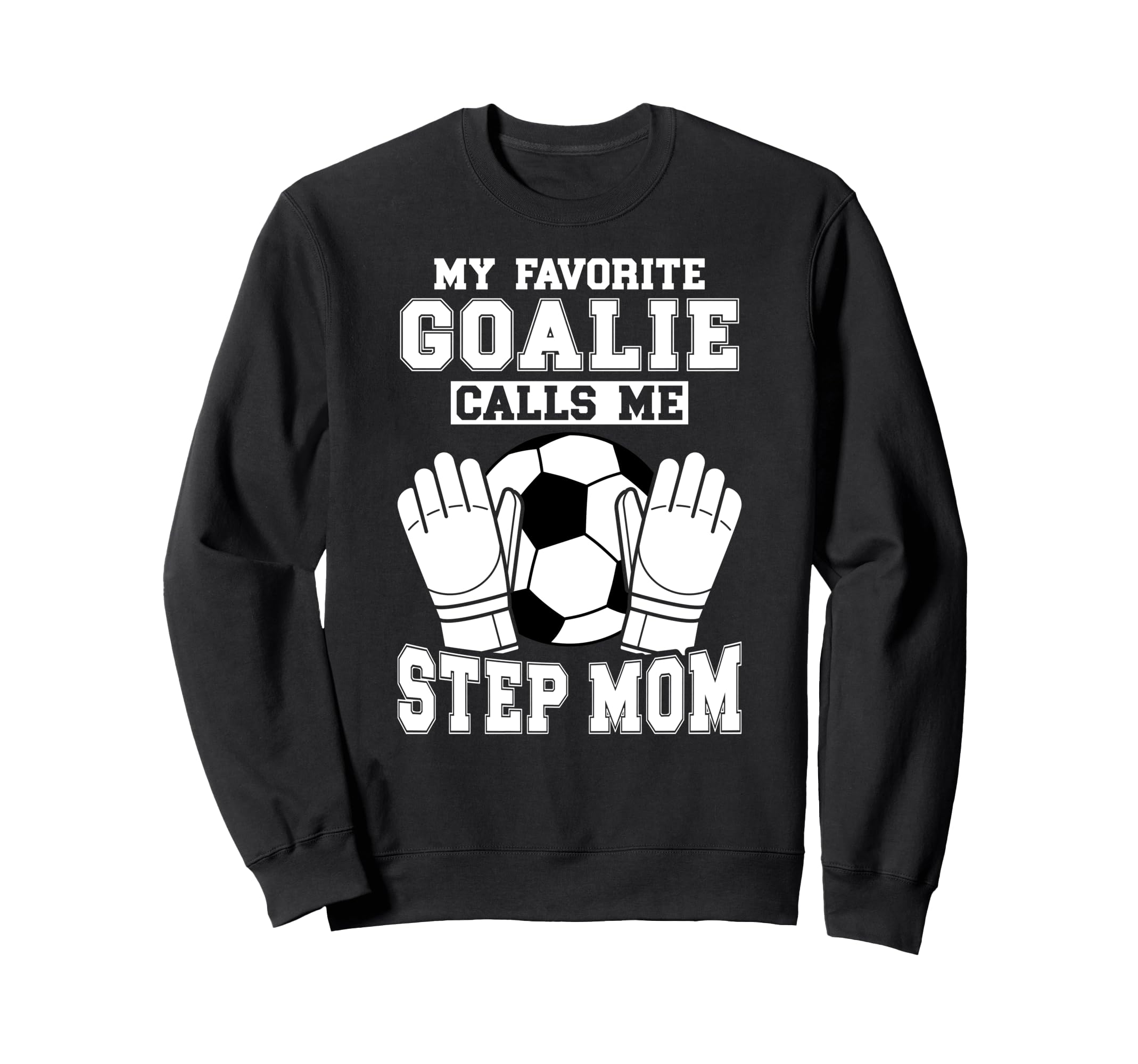 Proud Soccer Goalie Step Mom Soccer Sweatshirt - Minimalist Print Unisex