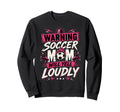 Warning This Soccer Mom Will Yell Sweatshirt - Minimalist Print Unisex