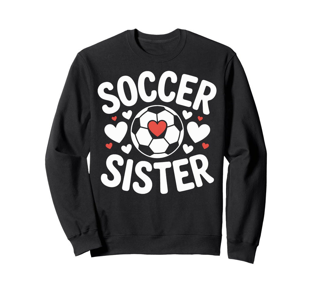 Soccer Sister Heart Soccer Player Sweatshirt - Unique Graphic Unisex