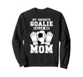 Proud Soccer Keeper Mom Soccer Sweatshirt - Trendy Graphic Men Women
