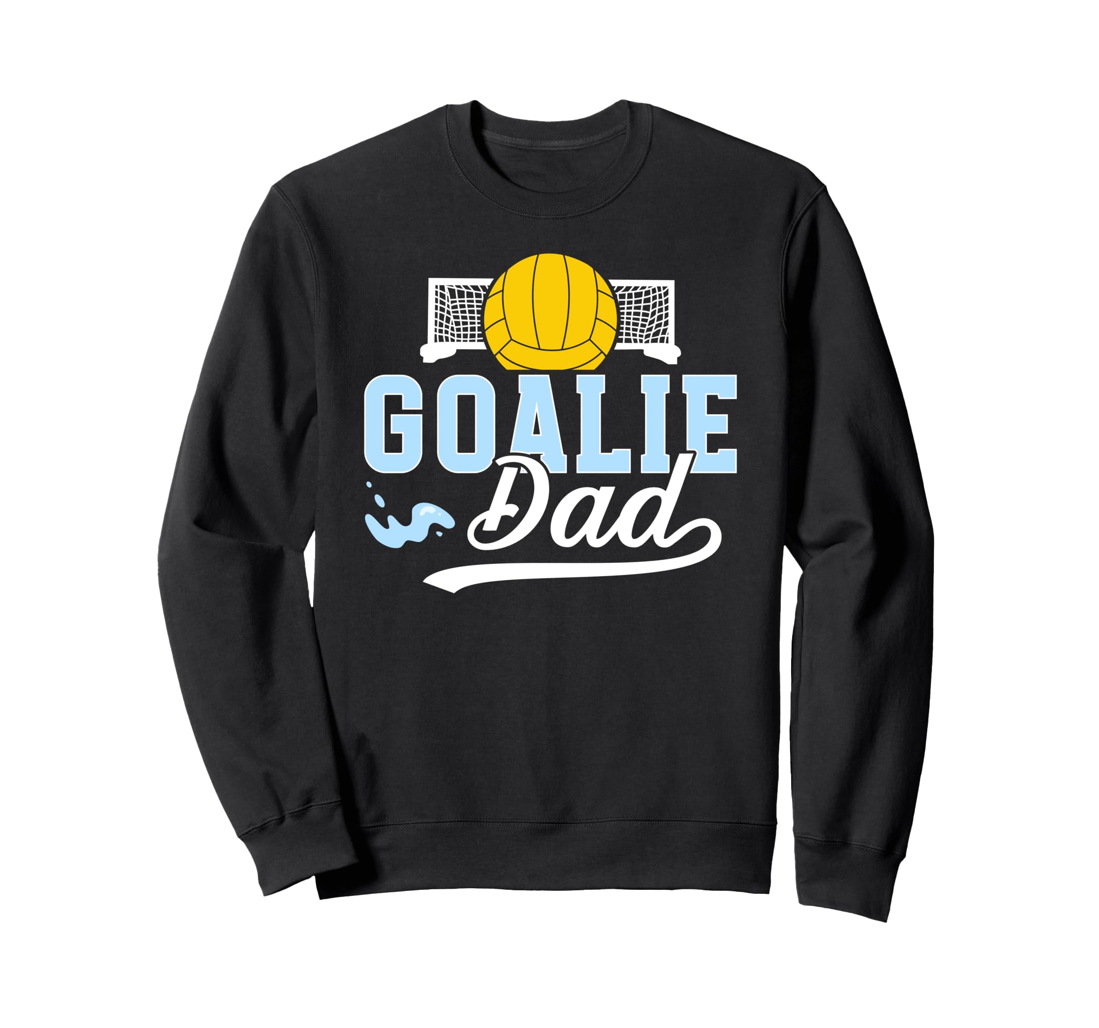 Water Polo Goalie Dad Water Polo Sweatshirt - Aesthetic Graphic Unisex
