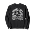 Sorry I Cant It Is Soccer Season Sweatshirt - Novelty Apparel Men Women