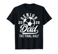 Soccer Senior Dad 2026 Proud Soccer T-Shirt - Aesthetic Graphic Unisex
