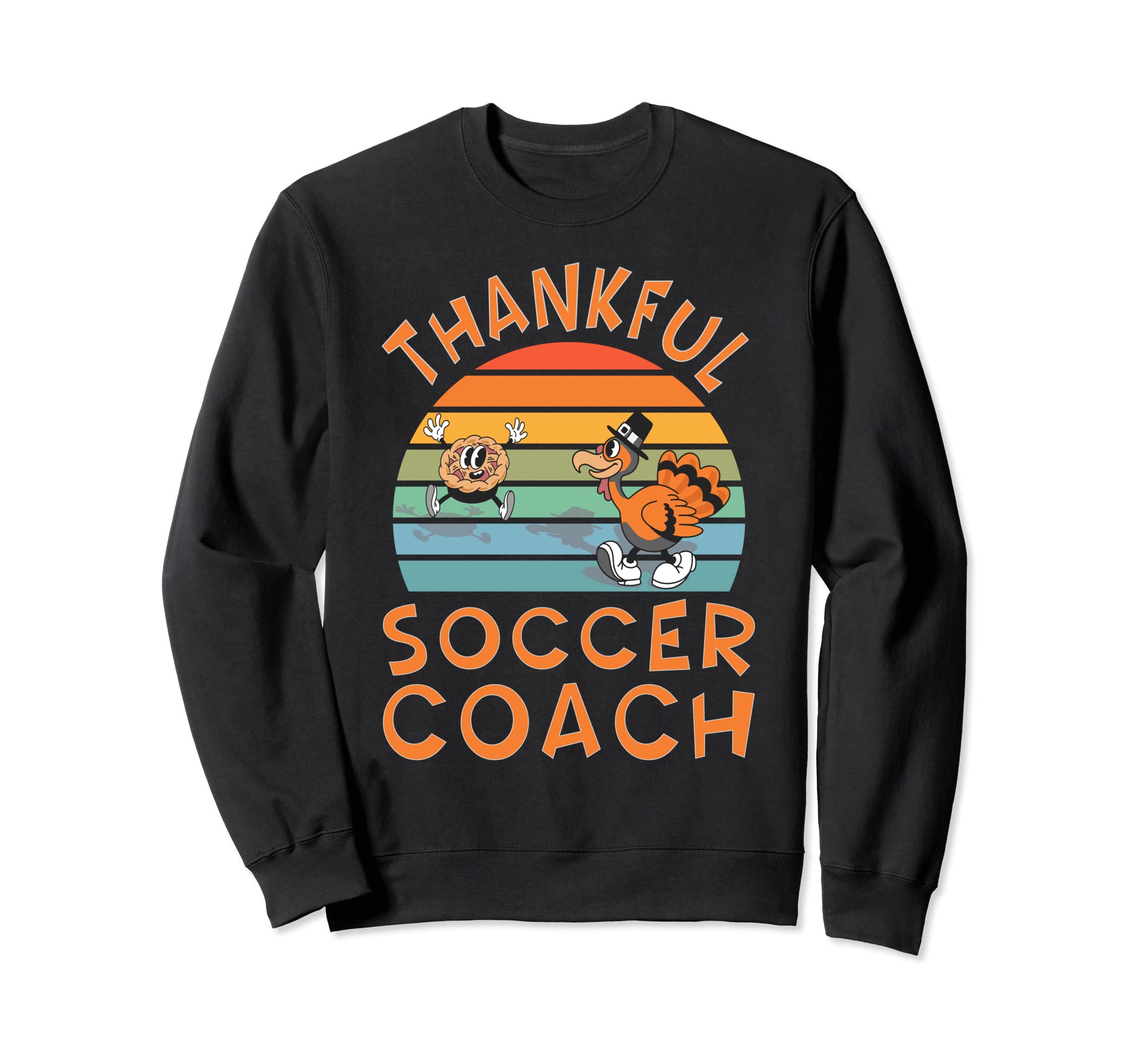 Soccer Coach Job Funny Thanksgiving Sweatshirt - Graphic Print Unisex