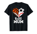 Ball Mum Funny Soccer Football Baseball T-Shirt - Graphic Print Unisex