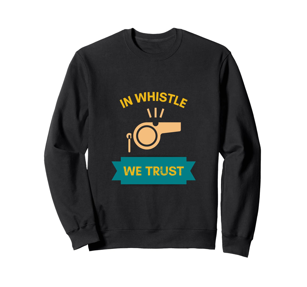 Whistle We Trust Soccer Referee Sweatshirt - Streetwear Style for Adults