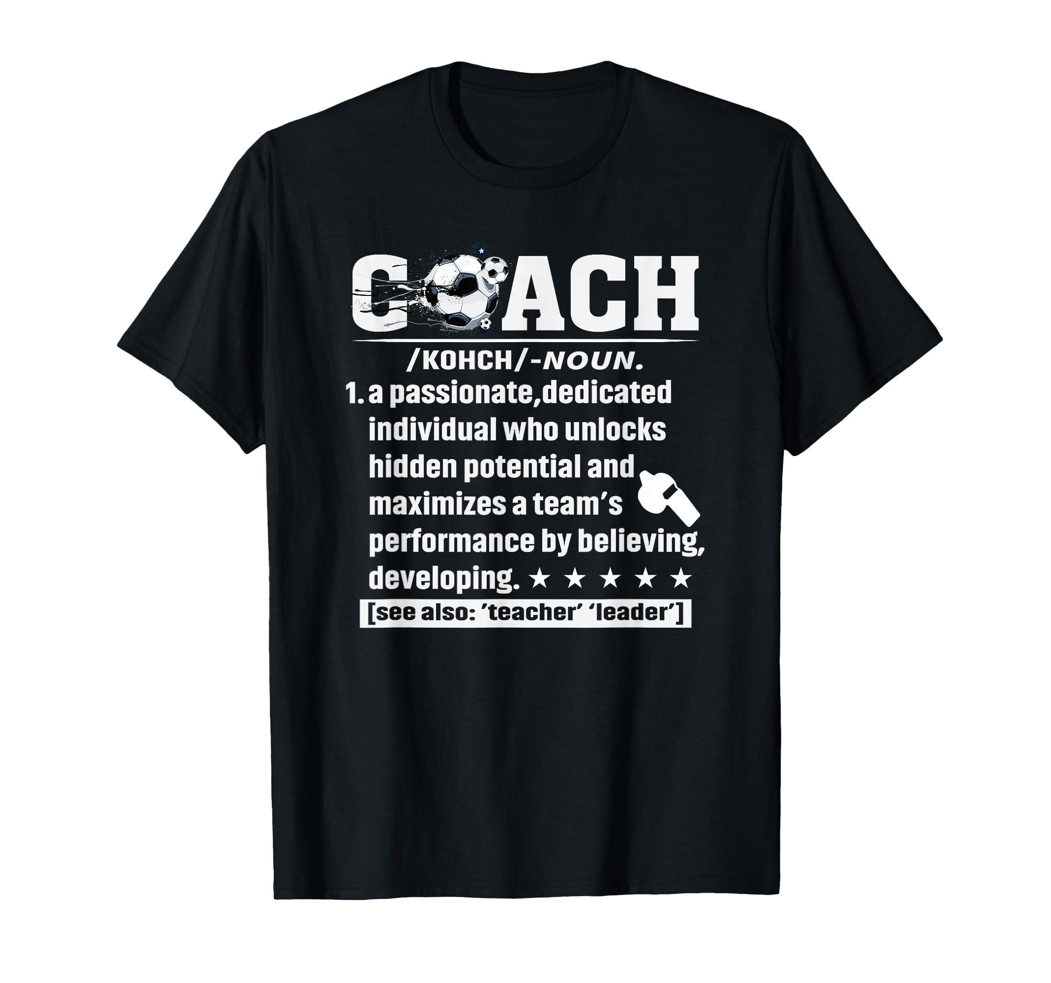 Soccer Coach Definition Soccer T-Shirt - Casual Everyday Wear Men Women