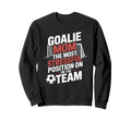 Most Stressful Position Team Goalkeeper Sweatshirt - Unique Graphic Unisex