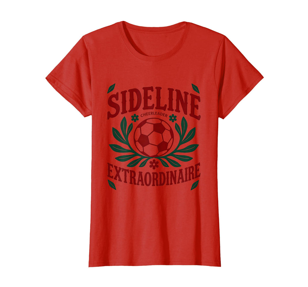 Sideline Cheerleader Extraordinaire Soccer T-Shirt - Trendy Graphic Unisex