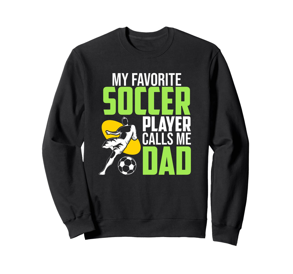 Soccer Player Calls Me Dad Sports Sweatshirt - Streetwear Style Unisex