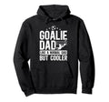 Soccer Goalie Dad Soccer Goalkeeper Father Hoodie - Trendy Graphic Unisex