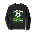Im Goalie Your Coach Warned You Sweatshirt - Novelty Apparel for Adults
