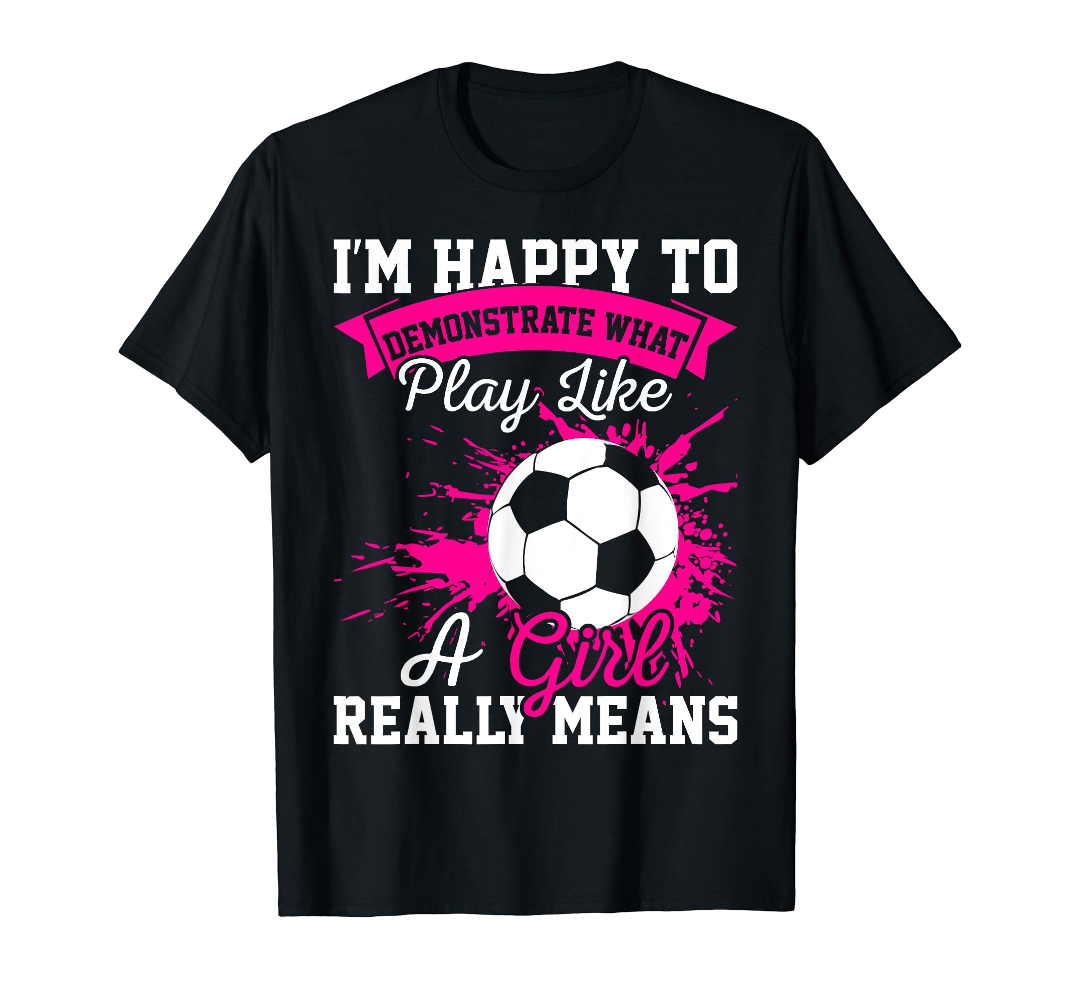 Soccer And Female Soccer Goalie T-Shirt - Casual Everyday Wear Unisex