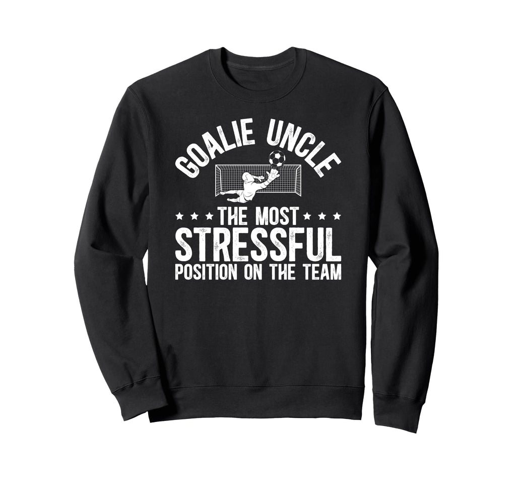 Funny Soccer Goalie Uncle Soccer Sweatshirt - Novelty Apparel Unisex