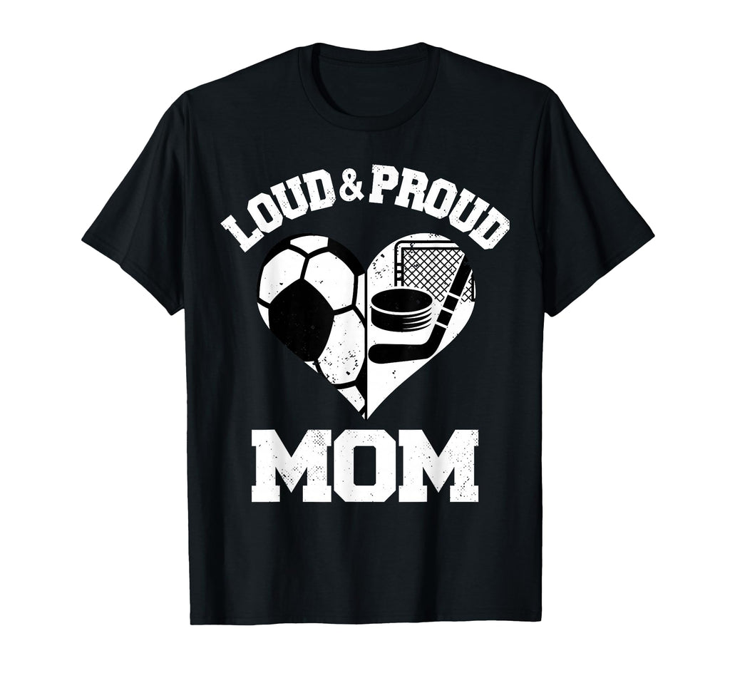 Loud Proud Mom Soccer Hockey Heart T-Shirt - Graphic Print Men Women