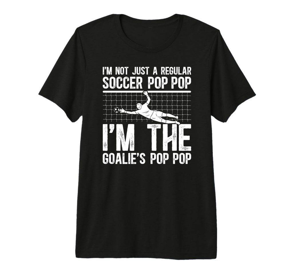 Mens Im Soccer Goalie Pop Pop Soccer T-Shirt - Custom Art Print Men Women