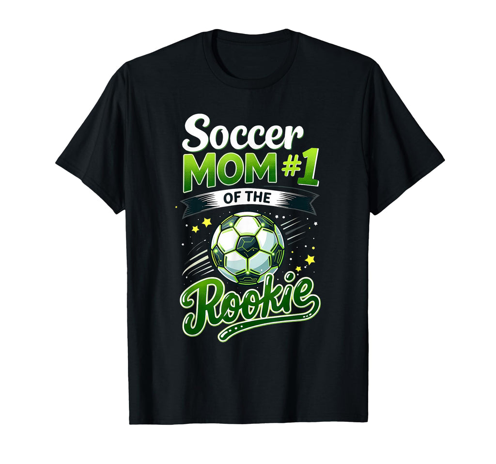 Proud Soccer Mom Rookie Number 1 T-Shirt - Fun Novelty Design Men Women