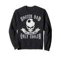 Soccer Dad Like Normal Dad Only Sweatshirt - Unique Graphic Men Women