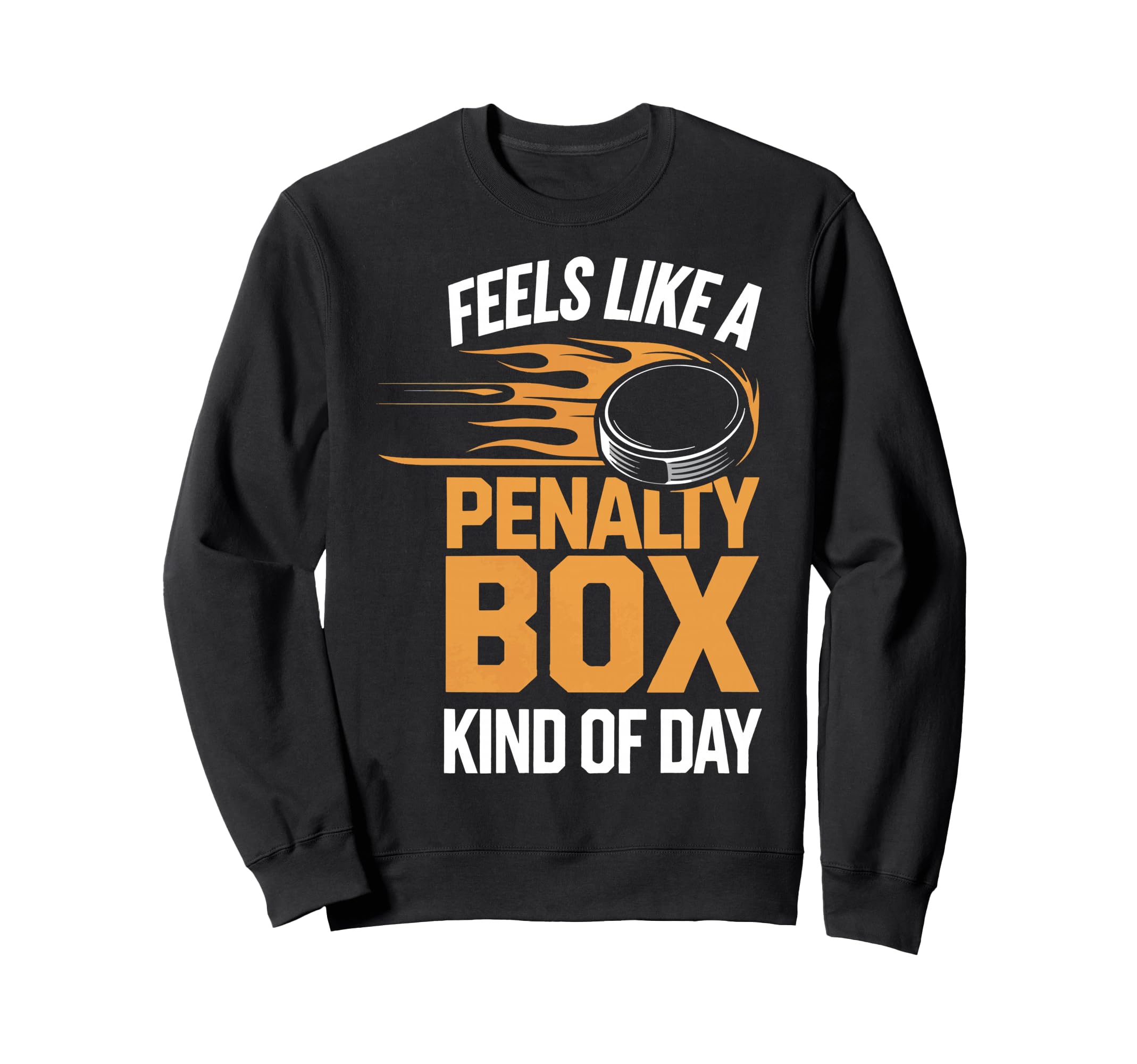 Feels Like Penalty Box Kind Day Sweatshirt - Streetwear Style Unisex