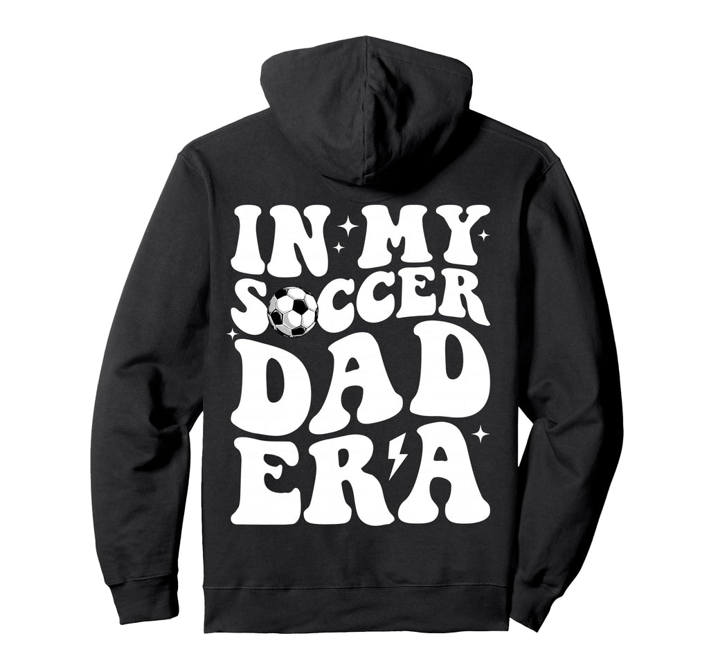 My Soccer Dad Era Sports Fathers Hoodie - Casual Everyday Wear Men Women