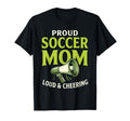 Proud Soccer Mom Loud Cheering T-Shirt - Graphic Print for Adults